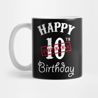 Happy 10th Quarantined Birthday Mug